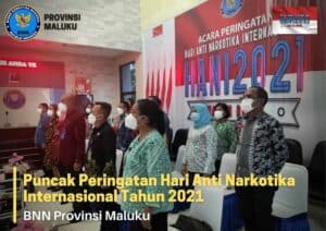 PUNCAK PERINGATAN HARI ANTI NARKOTIKA INTERNASIONAL TAHUN 2021 PUNCAK PERINGATAN HARI ANTI NARKOTIKA INTERNASIONAL TAHUN 2021